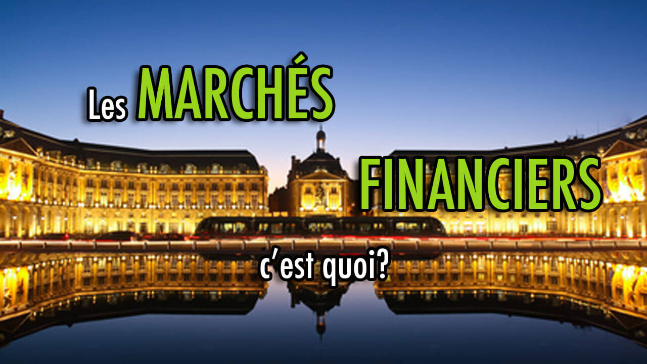 Les marchés financiers cest quoi Bourse Ensemble