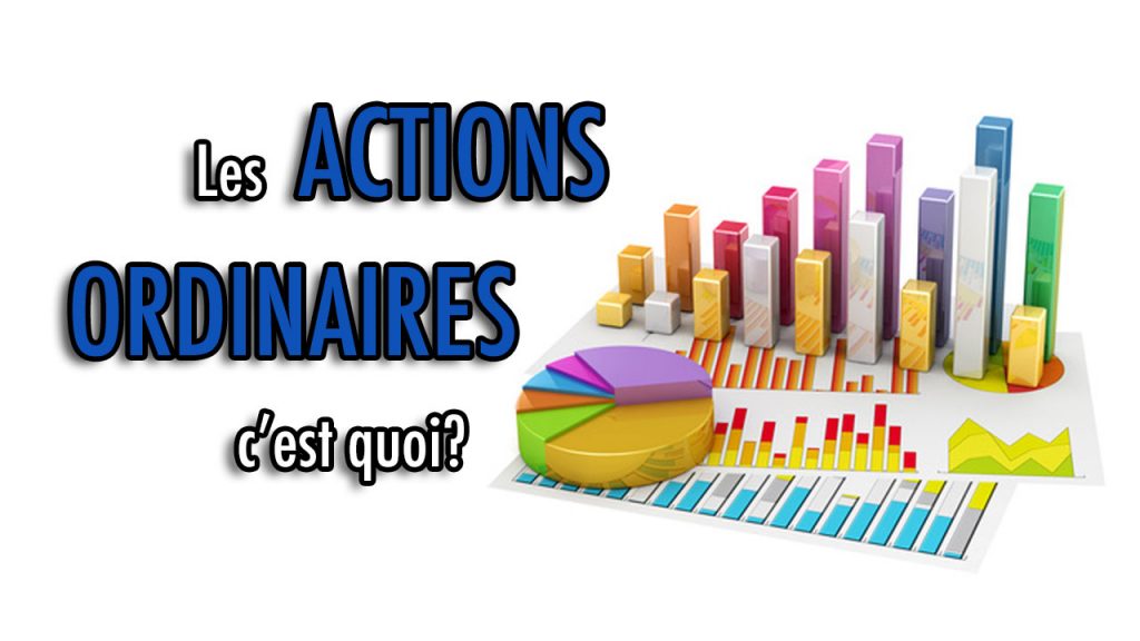 Les Actions Ordinaires, C’est Quoi? – Bourse Ensemble