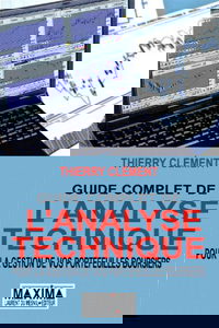 "Analyse technique: Guide complet de l'analyse technique (6ème édition)", de Thierry Clément